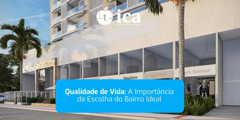 Qualidade de Vida: A Importância da Escolha do Bairro Ideal