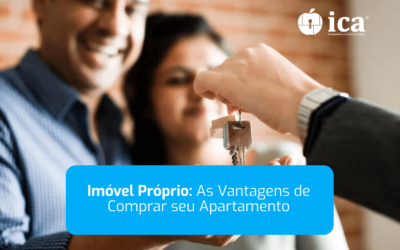 Imóvel Próprio: As Vantagens de Comprar seu Apartamento