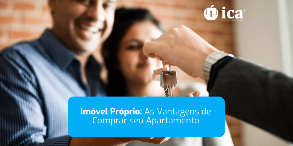 Imóvel Próprio: As Vantagens de Comprar seu Apartamento